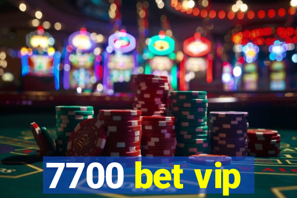 7700 bet vip